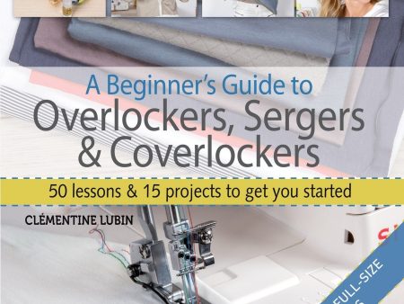 A Beginner s Guide to Overlockers.Sergers & Coverlockers Online